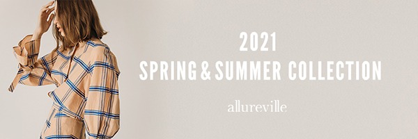 【allureville】2021 SPRING&SUMMER COLLECTION