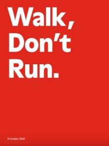 Walk, Don't Run.