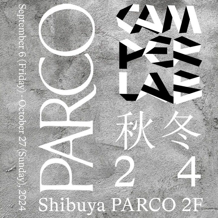PARCO CAMPERLAB 秋冬 24 Shibuya PARCO 2F September 6(Friday)-October 27(Sunday),2024